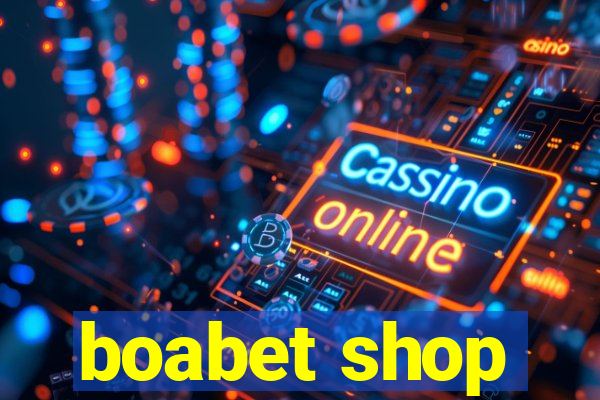 boabet shop